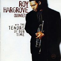 Roy Hargrove Big Band - Roy Hargrove Quintet - With Tenors Of Our Time