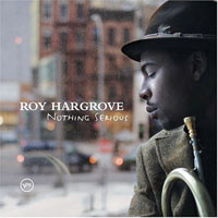 Roy Hargrove Big Band - Nothing Serious