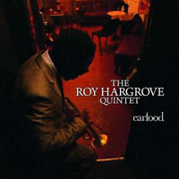 Roy Hargrove Big Band - Roy Hargrove Quintet - Earfood