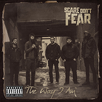 Scare Don't Fear - The Way I Am (Single)