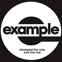 Example (GBR) - Changed the Way You Kiss Me (Remixes)