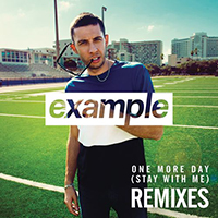 Example (GBR) - One More Day (Stay with Me) (Remixes)