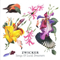 Zwicker - Songs Of Lucid Dreamers