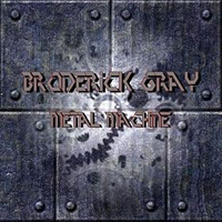 Broderick Gray - Metal Machine