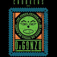 Crookers - Crookers presents Dr. Gonzo: The Gonzo Anthem (EP)