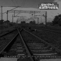 Garden Of Sadness - Travesty Of A Human Being