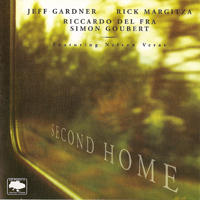 Jeff Gardner Trio - Jeff Gardner, Rick Margitza, Riccardo Del Fra, Simon Goubert, Nelson Veras - Second Home