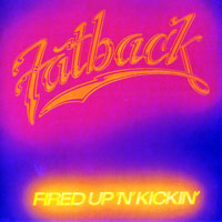 Fatback Band - Fired Up 'N' Kickin'