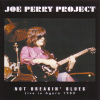 Joe Perry Project - Not Breakin' Blues - Live At The Agora Ballroom Cleveland, Oh (22.04.1980)
