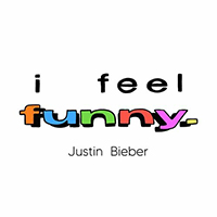 Justin Bieber - I Feel Funny (Single)