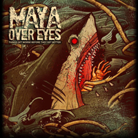 Maya Over Eyes - Things Get Worse Befoe They Get Better