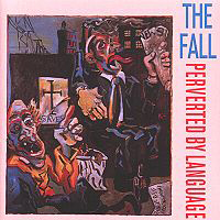 Fall (GBR) - Perverted By Language