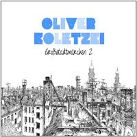Oliver Koletzki - Grossstadtmaerchen 2 (Limited Deluxe Digipak Edition: CD 2)