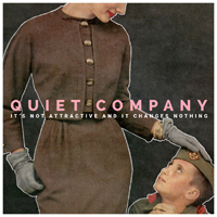 Quiet Company - It's Not Attractive And It Changes Nothing (EP)