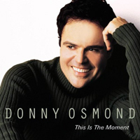 Donny Osmond - This Is The Moment (CD 1)