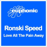 Ronski Speed - Love All The Pain Away