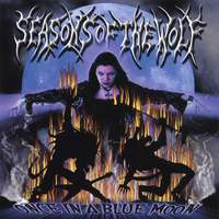 Seasons Of The Wolf - Once In A Blue Moon