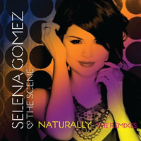 Selena Gomez & The Scene - Naturally (The Remixes EP) feat.