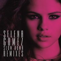 Selena Gomez & The Scene - Slow Down (Remixes)