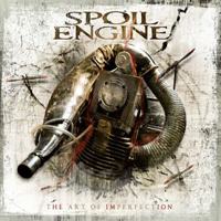 Spoil Engine - The Art Of Imperfection
