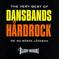 Black Ingvars - The Very Best Of Dansbands Hardrock