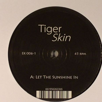 Tigerskin - Let The Sunshine In (Single)