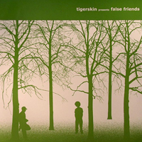 Tigerskin - False Friends (Single)