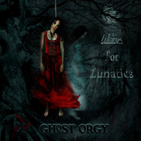 Ghost Orgy - Lullabies For Lunatics