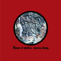 Joanna Wang - House Of Bullies