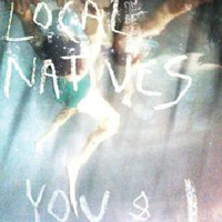 Local Natives - You & I (Single)