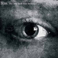 Bliss (DNK) - No One Built This Moment