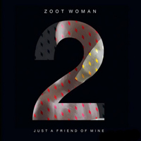 Zoot Woman - Just A Friend Of Mine (Single)