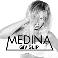 Medina - Giv Slip (Single)
