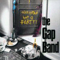 Gap Band - Ain't Nothing But a Party