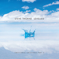 Steve Thorne - Levelled - Emotional Creatures Part 3