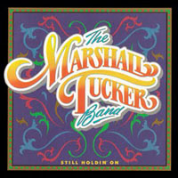 Marshall Tucker Band - Still Holdin' On