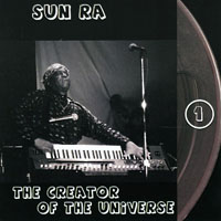 Sun Ra - The Creator Of The Universe (Vol. 1) The Lost Reel Collection, rec. in 1971 (CD 1)