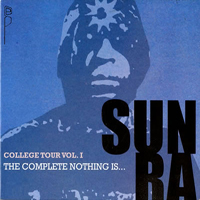 Sun Ra - College Tour Vol. 1: The Complete Nothing Is... (CD 1)