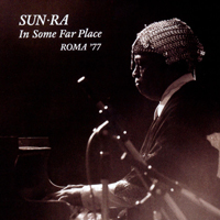 Sun Ra - In Some Far Place: Roma '77 (CD 2)