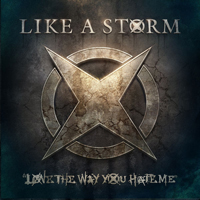 Like A Storm - Love the Way You Hate Me