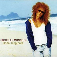 Fiorella Mannoia - Onda tropicale