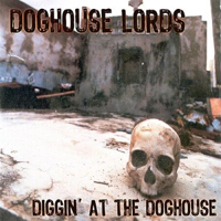 Doghouse Lords - Diggin' At The Doghouse