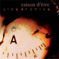 Raison D'Etre - Live Archive (CD 1)