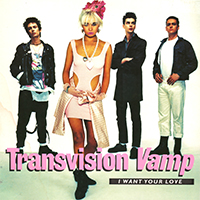 Transvision Vamp - I Want Your Love (Maxi-Single)