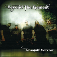 Beyond The Element - Resolute Sorrow