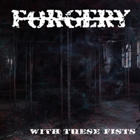 Forgery - With These Fists