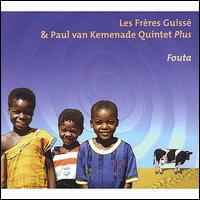 Les Freres Guisse - Fouta (with Paul Van Kemenade Quintet Plus)