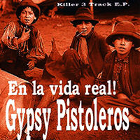 Gypsy Pistoleros - En La Vida Real! (EP)