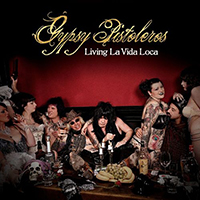 Gypsy Pistoleros - Livin La Vida Loca (Single)