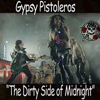 Gypsy Pistoleros - The Dirty Side Of Midnight (Single)